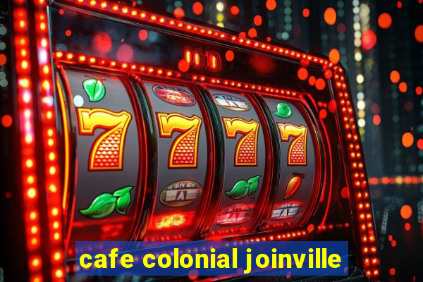 cafe colonial joinville